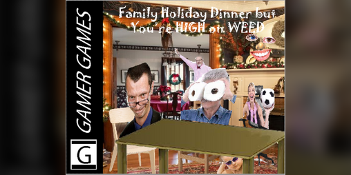 Cover image for Family Holiday Dinner But Your HIGH on WEED