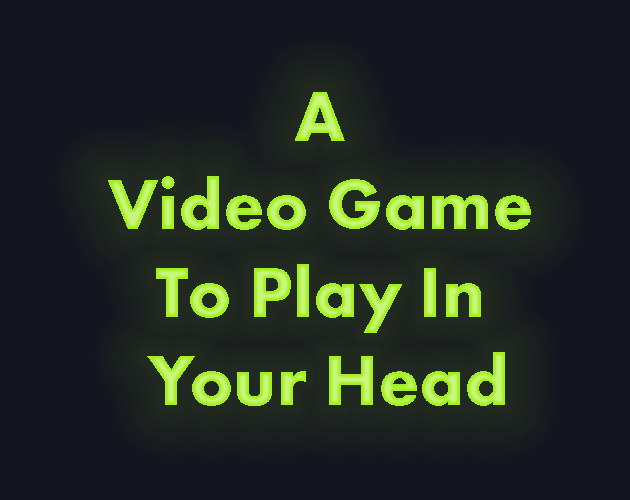 a-video-game-to-play-in-your-head-by-samreadgraves