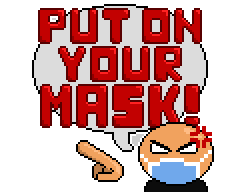 Put On Your Mask!