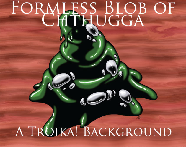 Cover image for Formless Blob of Chthugga - A Troika! Background