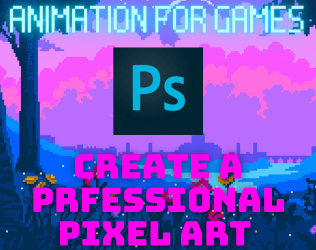CREATE A PROFESSIONAL PIXEL ART - ANIMATION FOR GAMES - Release ...