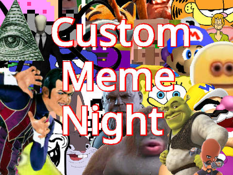 Custom Meme Night by TheMemester1122