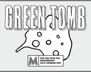 Green Tomb   - Pamphlet module for Mothership 