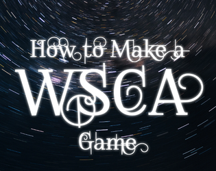 How to Make a WSCA Game  