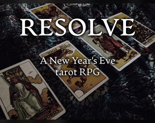 Resolve   - A tarot RPG for New Year's Eve 