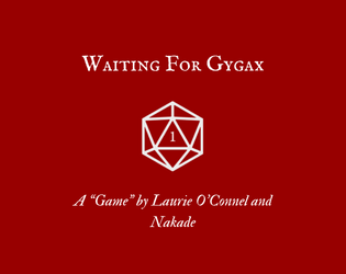 Waiting for Gygax   - an absurd death spiral 