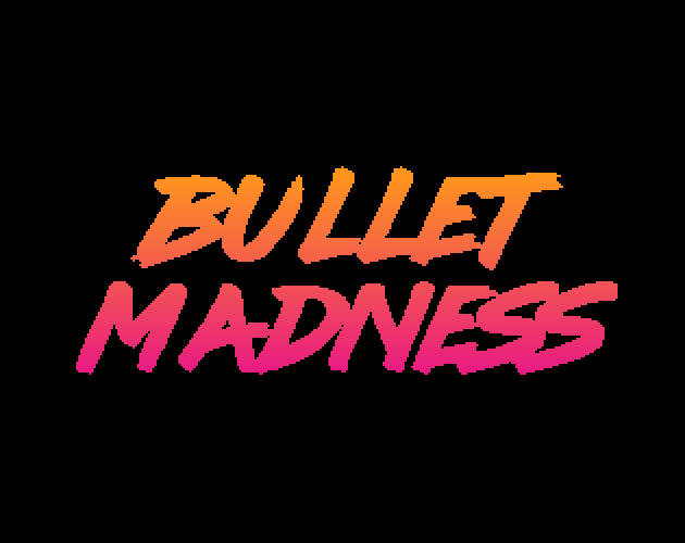 Bullet Madness