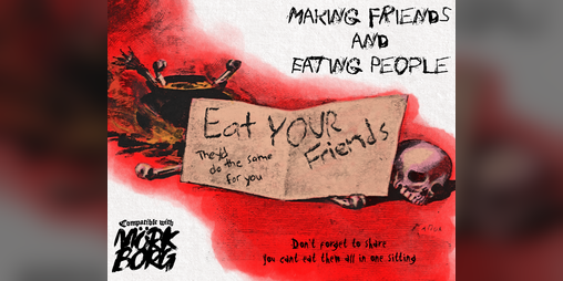 Cover image for Making Friends and Eating People - MÖRK BORG Compatible