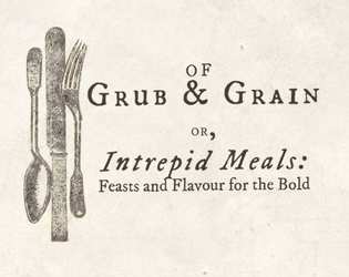 Of Grub & Grain   - Making meals is an adventure unto itself! 
