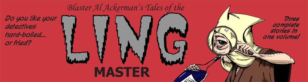 Blaster Al Ackerman's Tales of the Ling Master #1