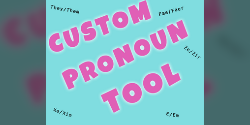 Cover image for Custom Pronoun Tool