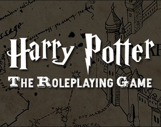 Harry Potter The Roleplaying Game   - The most complete wizarding world RPG. 