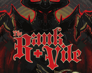 The Rank + Vile: A Roleplaying Game   - Serve the forces of evil as the bumbling goons of an evil overlord! 