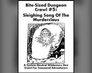 Bite-Sized Dungeon Crawl #5 - Sleighing Song Of The Murderclaus  