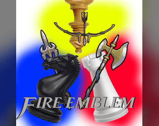 Fire Emblem:  A Tabletop Adaptation   - A hack of chess. 