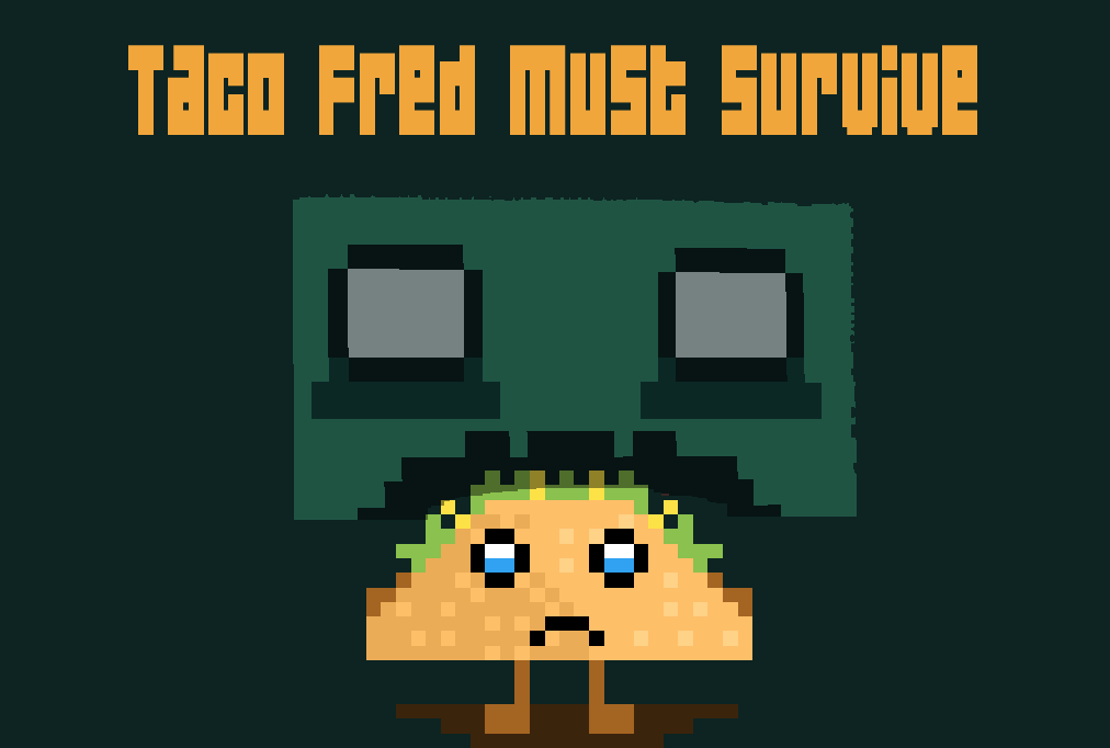 Taco Fred Must Survive