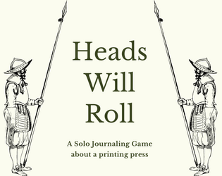 Heads Will Roll   - A solo journaling game that fits on a business card 