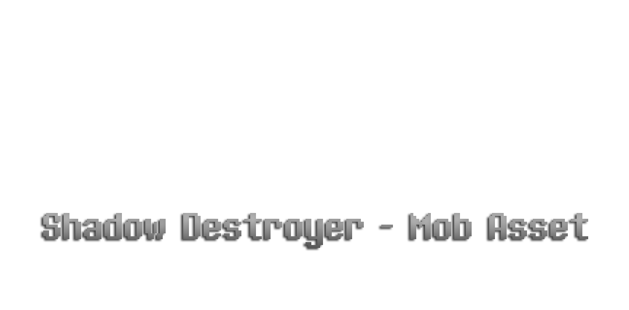 Shadow Destroyer - Mob Asset