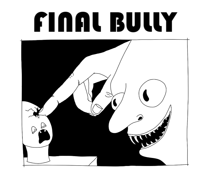 FINAL BULLY