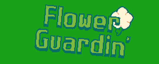 Flower Guardin'