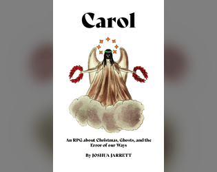 Carol, A Christmas RPG   - An RPG about Christmas, Ghosts, and the Error of our Ways 