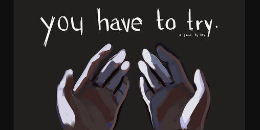 Cover image for you have to try.