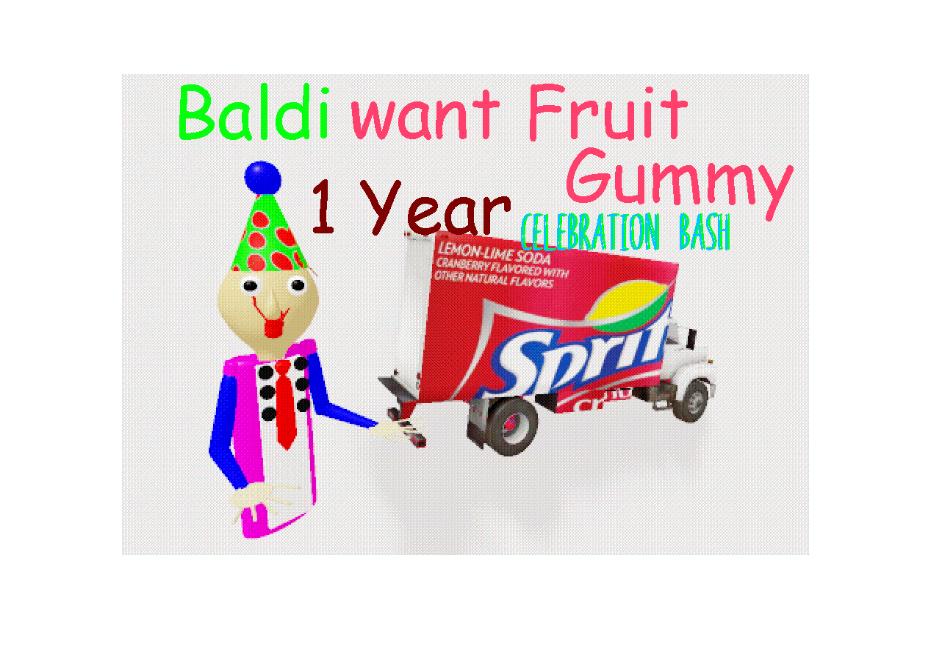 Baldi want Fruit Gummy 1 Year Celebration Bash