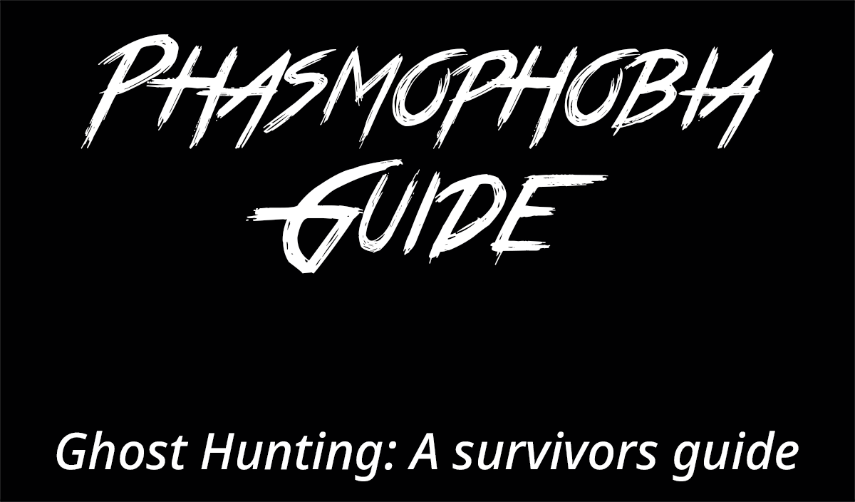 Phasmophobia Guide