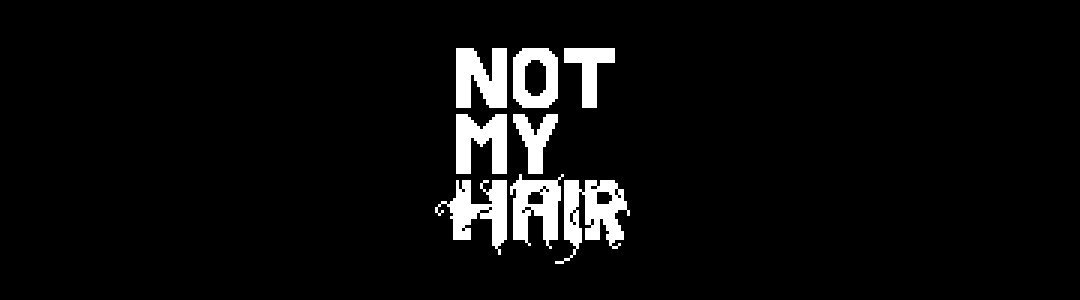 Not my hair
