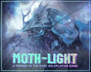 MOTH-LIGHT (beta)   - Post-Fall Science Fiction, Forged in the Dark. 