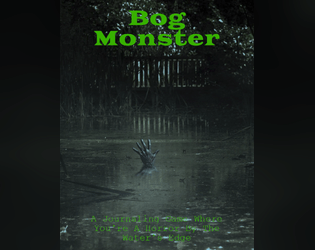 Bog Monster   - Be a terrifying predator by the water's edge. TTRPG. 