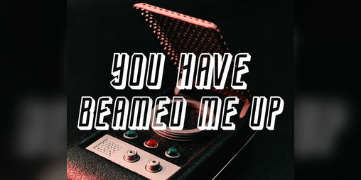 Cover image for You Have Beamed Me Up