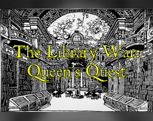 The Library War: Queen's Quest   - A mini zine point crawl adventure for Mausritter. 