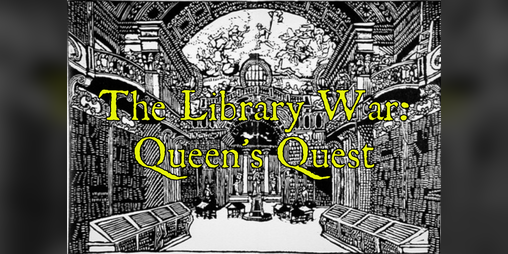 Cover image for The Library War: Queen's Quest