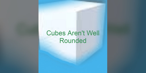 Cover image for Cubes Aren't Well Rounded