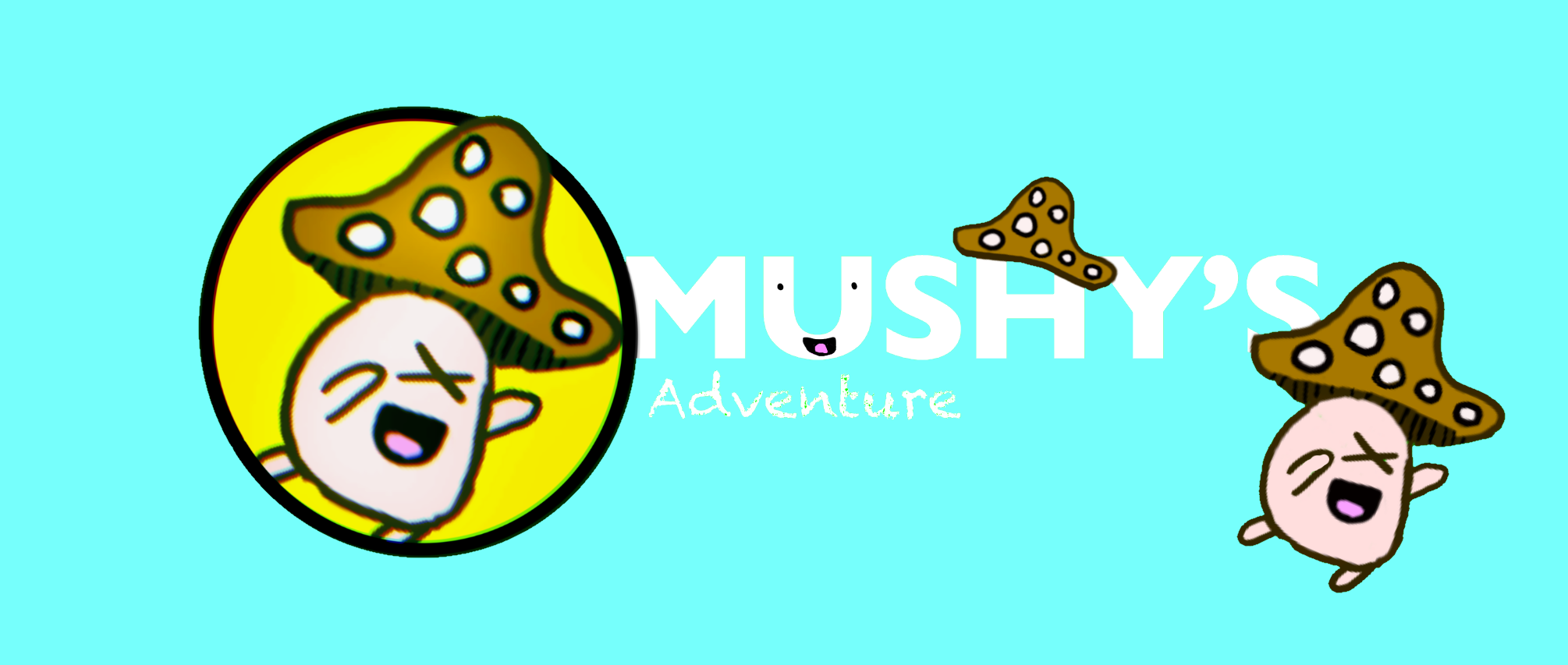 Mushy's Adventure