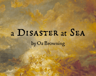 a Disaster at Sea   - A game inspired by the paintings of JMW Turner 