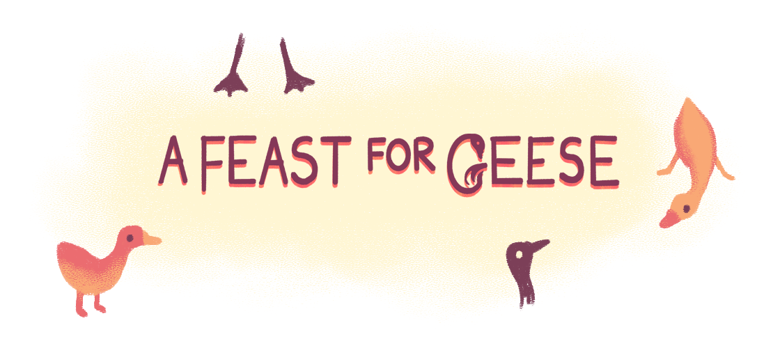 a feast for geese