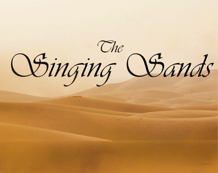 The Singing Sands   - A rules-lite solo rpg/hexcrawl across a deadly desert 