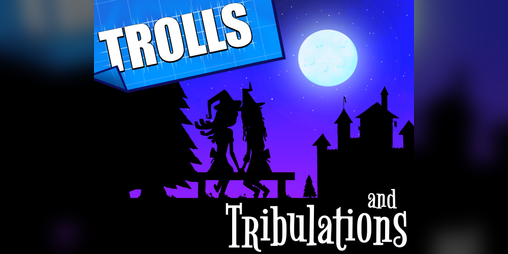 Cover image for Trolls & Tribulations