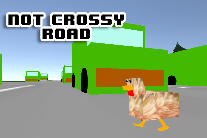 Not Crossy Road