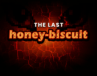 The Last Honey Biscuit
