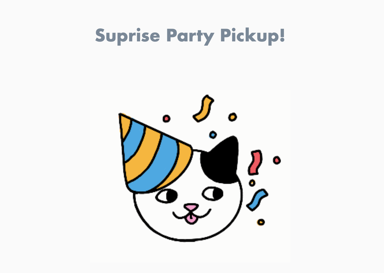 Surprise Party Pickup!