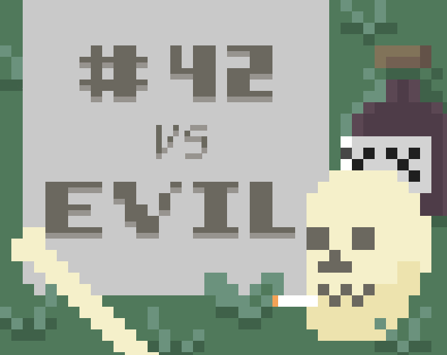 42 vs. Evil