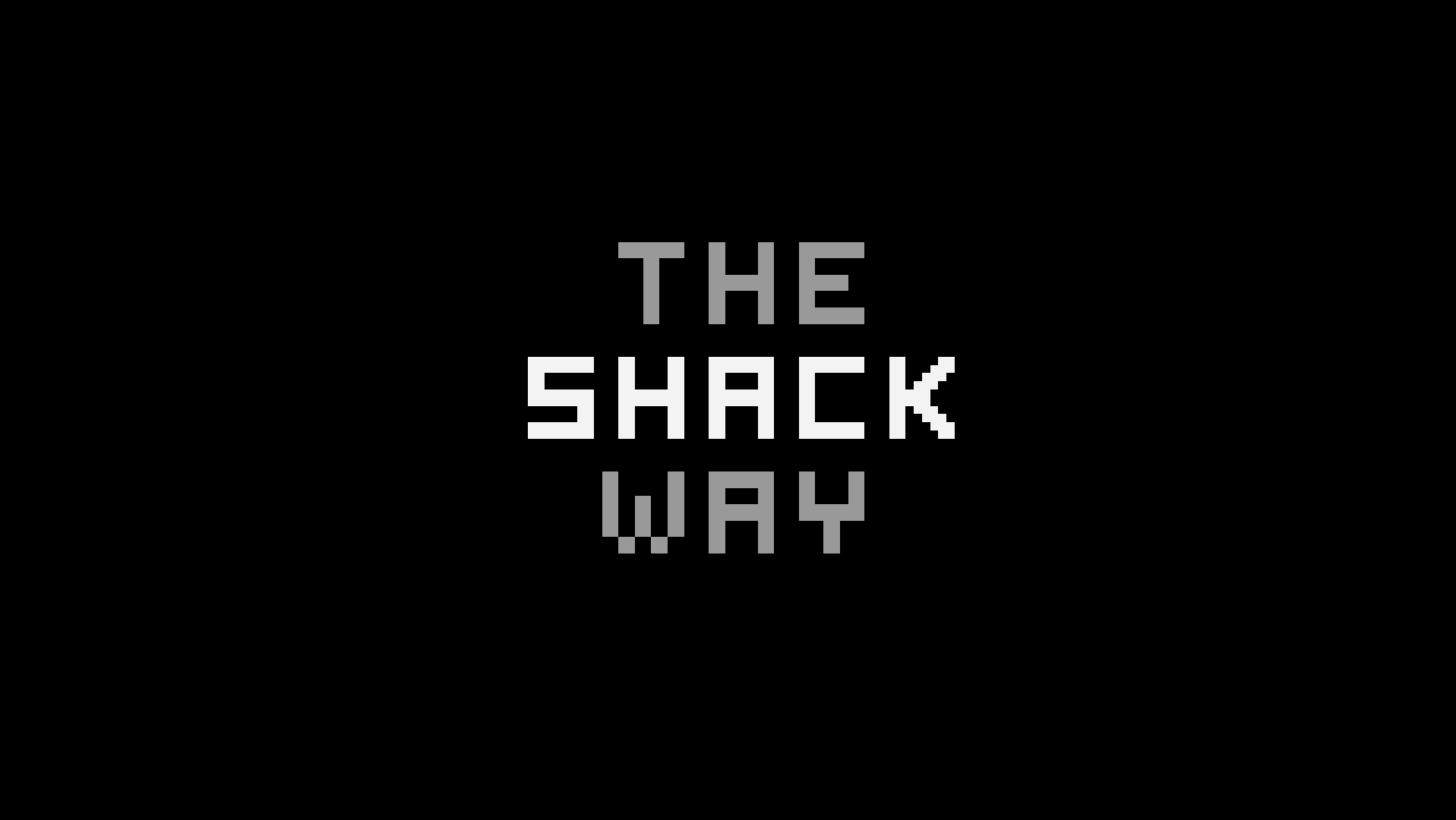 The Shack Way