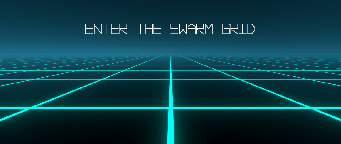 Enter the Swarm Grid