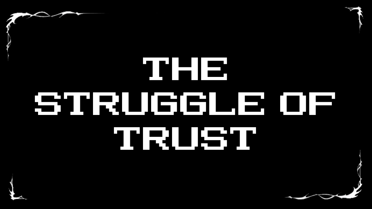 The Struggle of Trust