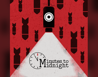 Minutes to Midnight   - A modern cold-war roleplaying game forged in the dark 