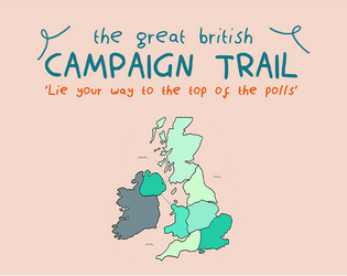 The Great British Campaign Trail   - A Strategic Bluffing Game 