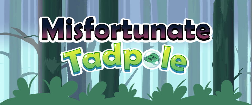 Misfortunate Tadpole